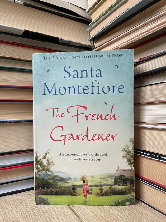 Santa Montefiore - The French Gardener