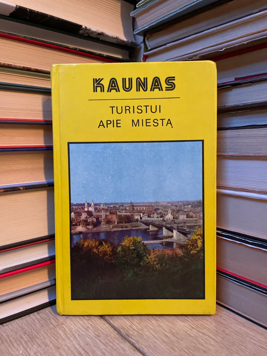 J. Daunienė - ,,Turistui apie miestą: Kaunas"