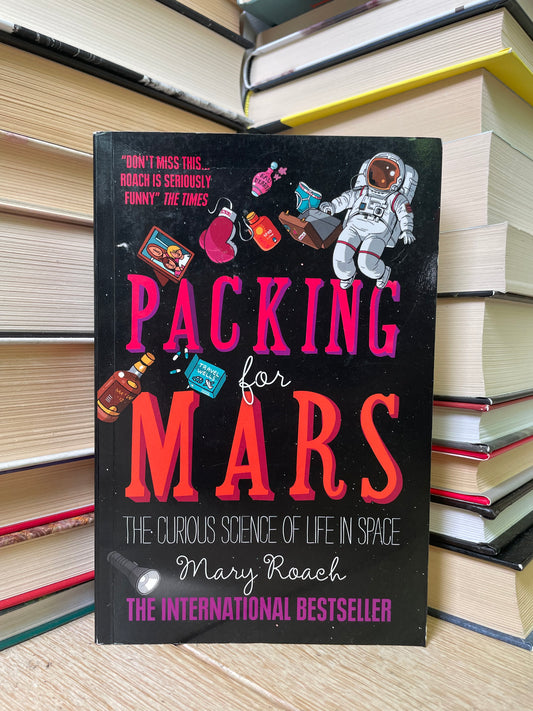 Mary Roach - Packing for Mars