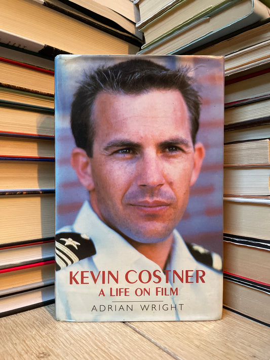 Adrian Wright - Kevin Costner: A Life on Film