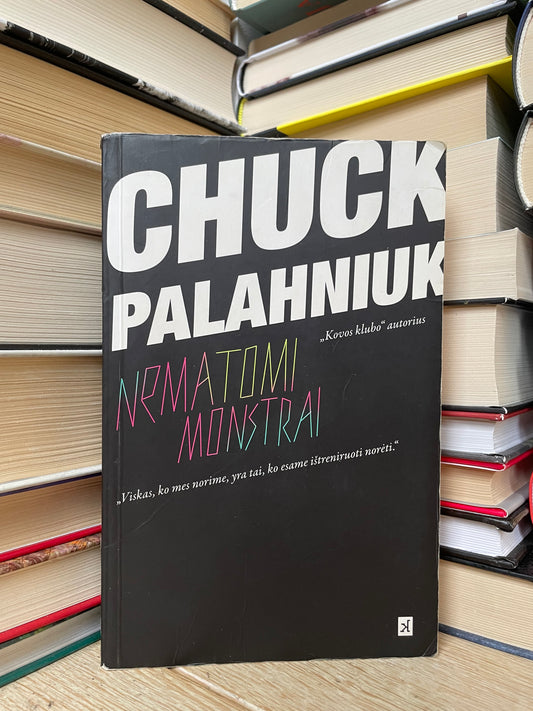 Chuck Palahniuk - ,,Nematomi monstrai"