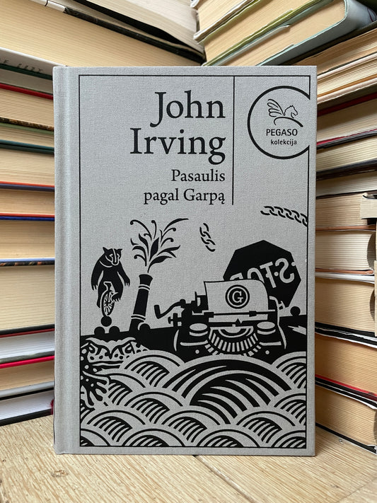 John Irving - ,,Pasaulis pagal Garpą"