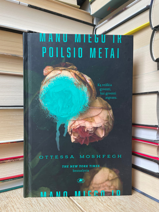 Ottessa Moshfegh  -,,Mano miego ir poilsio metai"