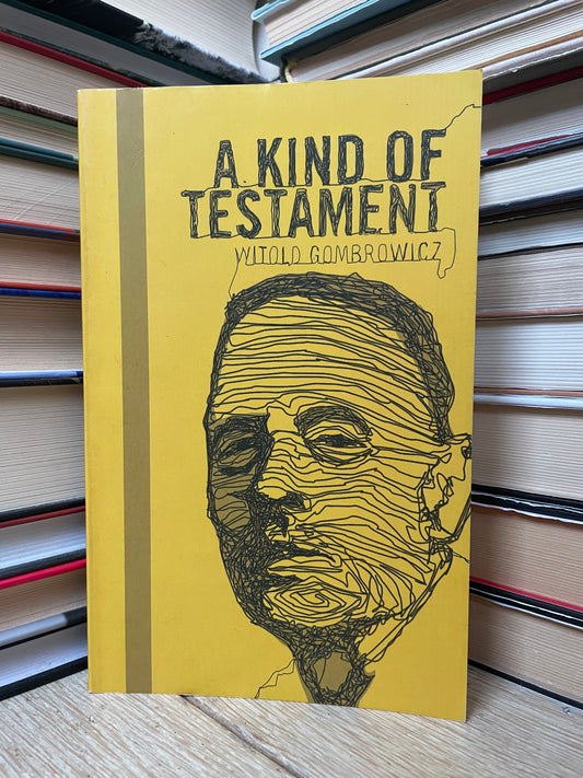 Witold Gombrowicz - A Kind of Testament