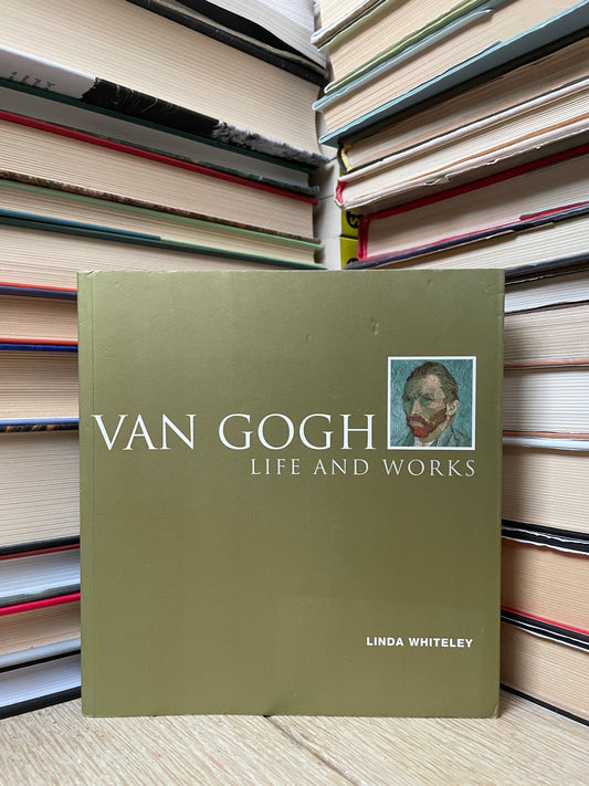 Linda Whiteley - Van Gogh: Life and Works