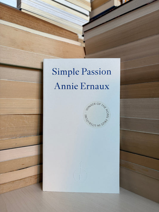 Annie Ernaux - Simple Passion