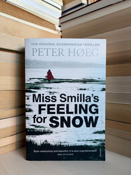 Peter Hoeg - Miss Smilla's Feeling for Snow