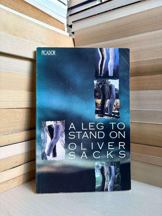 Oliver Sacks - A Leg to Stand On