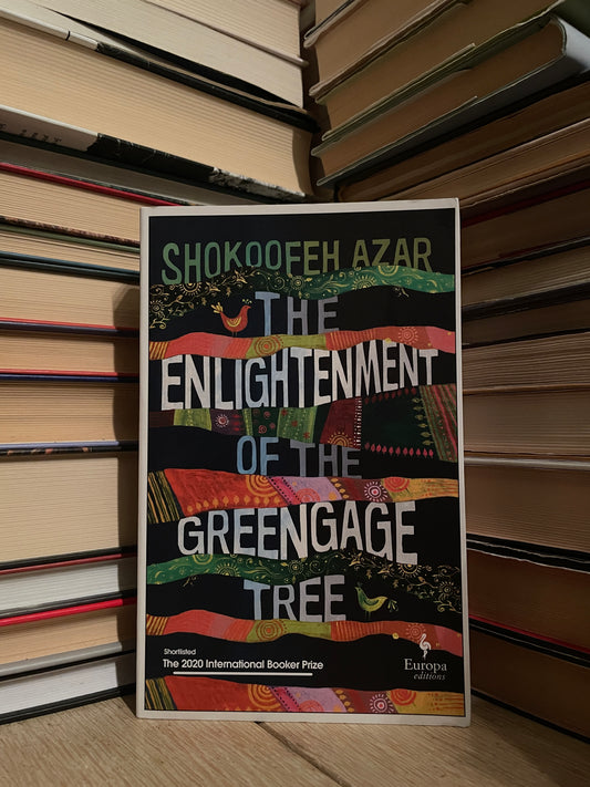 Shokoofeh Azar - The Enlightenment of the Greengage Tree