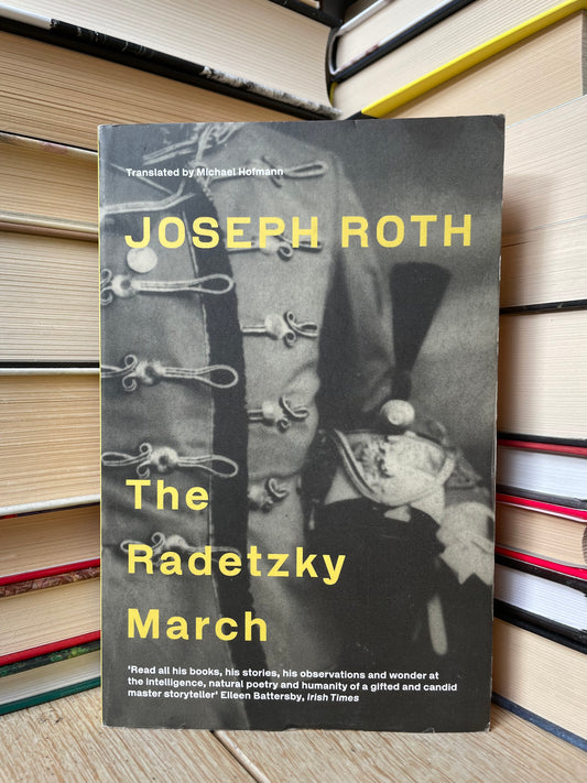 Joseph Roth - The Radetzky March