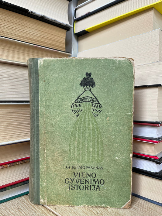 Guy de Maupassant - ,,Vieno gyvenimo istorija"