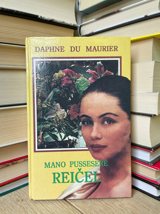 Daphne du Maurier - ,,Mano pusseserė Reičel"