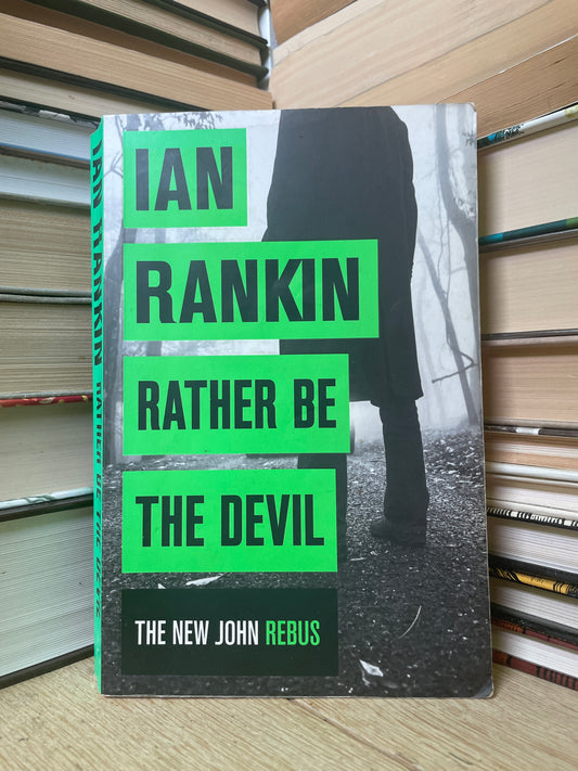 Ian Rankin - Rather be the Devil