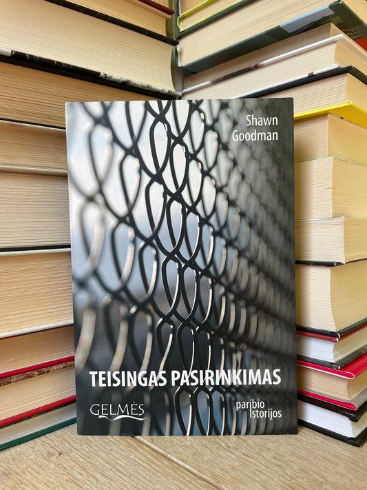 Shawn Goodman - ,,Teisingas pasirinkimas. Paribio istorijos"