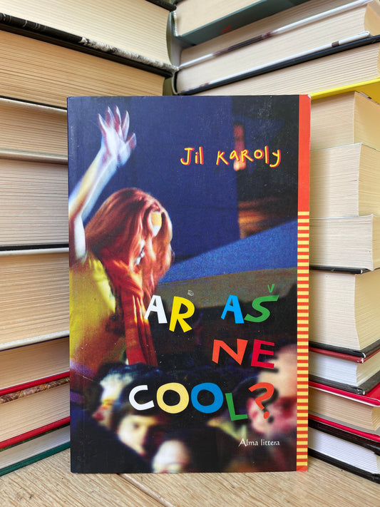 Jil Karoly - ,,Ar aš ne COOL?''