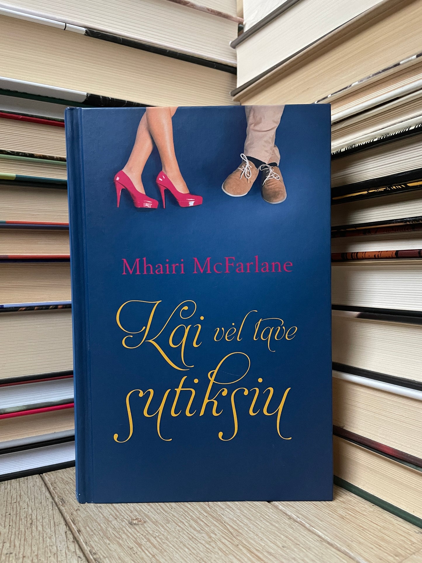 Mhairi McFarlane - ,,Kai vėl tave sutiksiu"