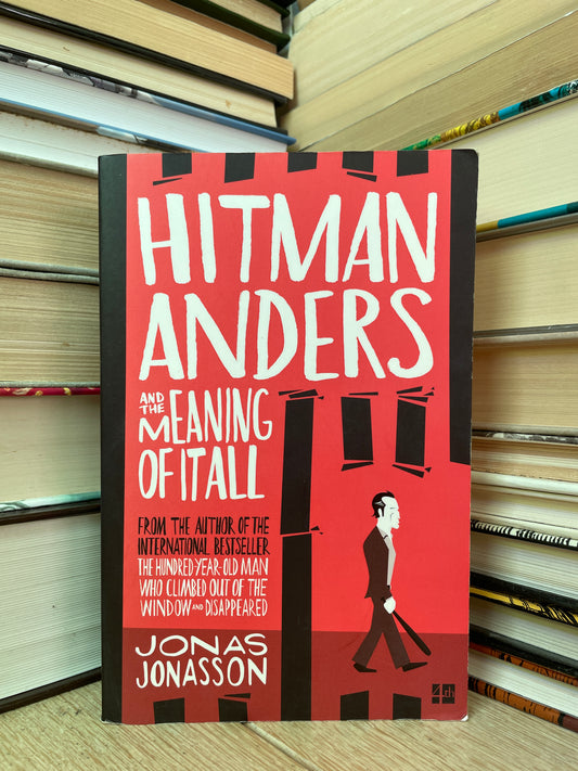 Jonas Jonasson - Hitman Anders and the Meaning of It All