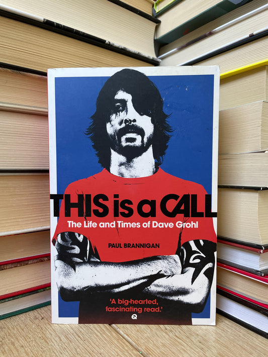 Paul Brannigan - This is a Call: The Life and Times of Dave Grohl (NAUJA)