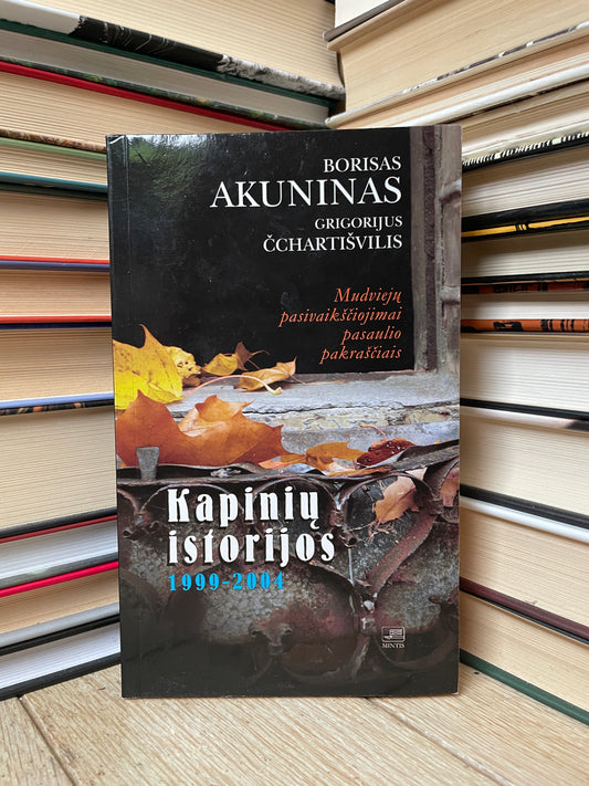 Borisas Akuninas, Grigorijus Čchartvišvilis - ,,Kapinių istorijos 1999-2004"