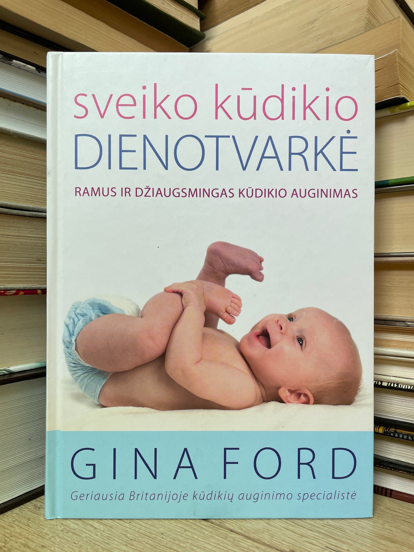 Gina Ford - ,,Sveiko kūdikio dienotvarkė"