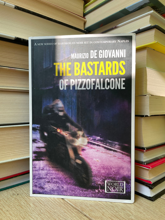 Maurizio de Giovanni - The Bastards of Pizzofalcone