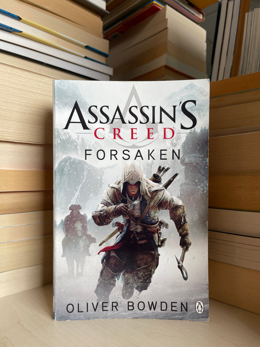 Oliver Bowden - Assassin's Creed: Forsaken