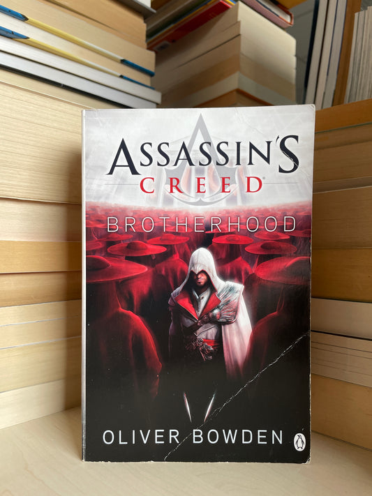 Oliver Bowden - Assassin's Creed: Brotherhood