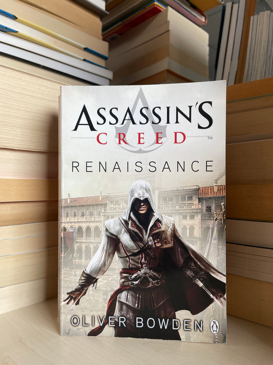 Oliver Bowden - Assassin's Creed: Renaissance