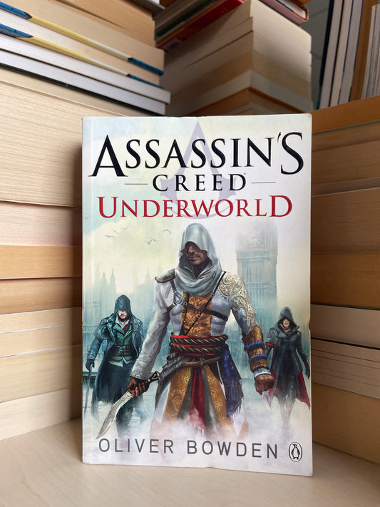 Oliver Bowden - Assassin's Creed: Underworld