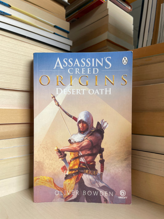 Oliver Bowden - Assassin's Creed: Oirgins Desert Oath