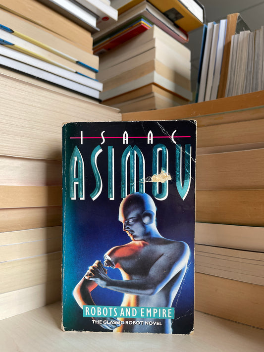 Isaac Asimov - Robots and Empire