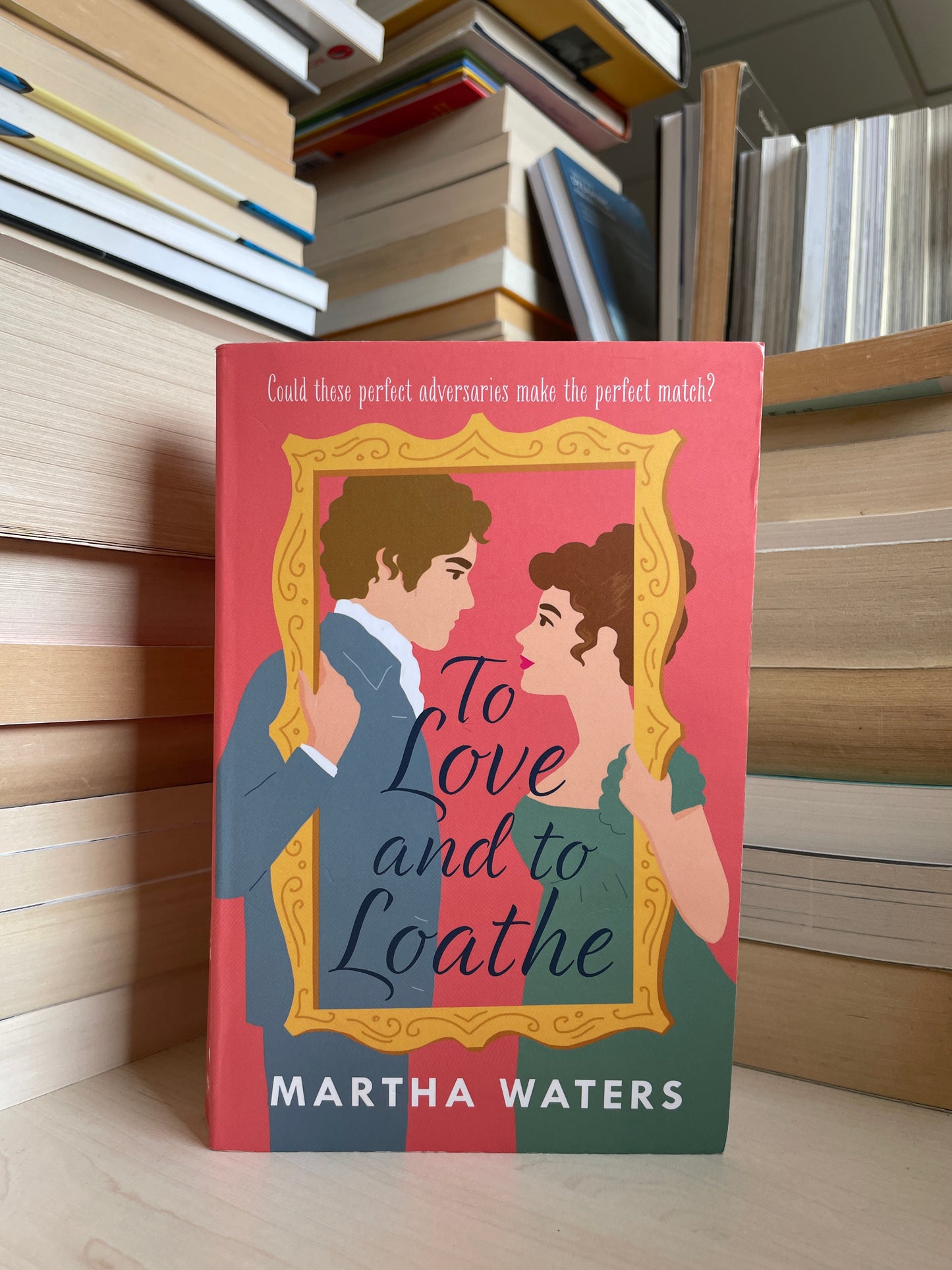 Martha Waters - To Love and to Loathe