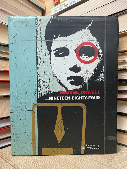 George Orwell - Nineteen Eighty-Four (illustrated by Alex Williamson)