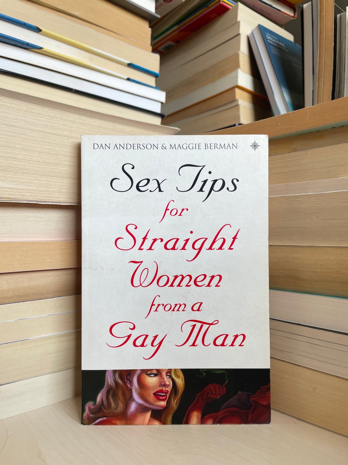 Dan Anderson, Maggie Berman - Sex Tips for Straight Women from a Gay Man