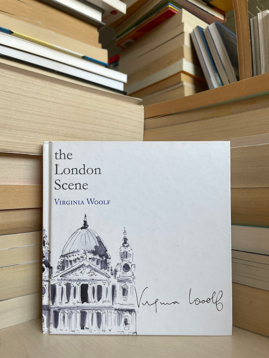 Virginia Woolf - The London Scene