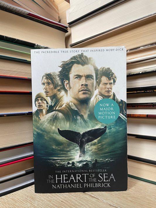 Nathaniel Philbrick - In the Heart of the Sea