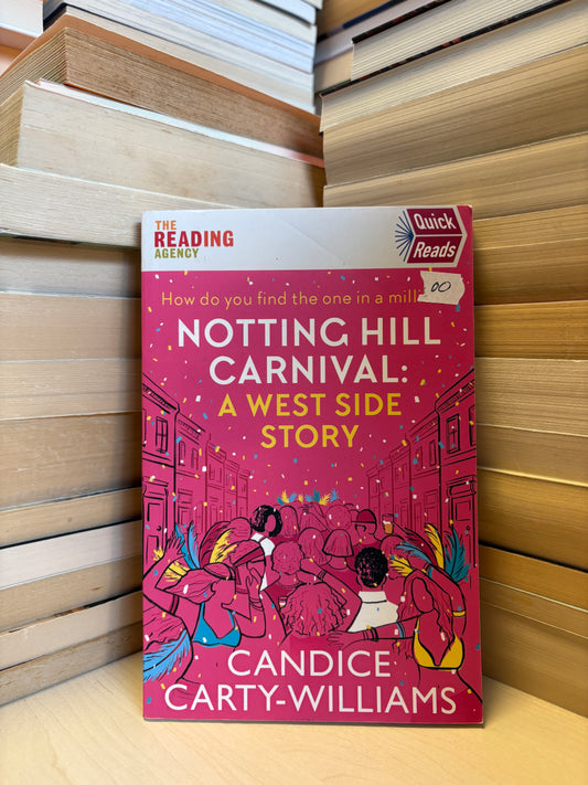 Candice Carty-Williams - Notting Hill Carnival: A West Side Story