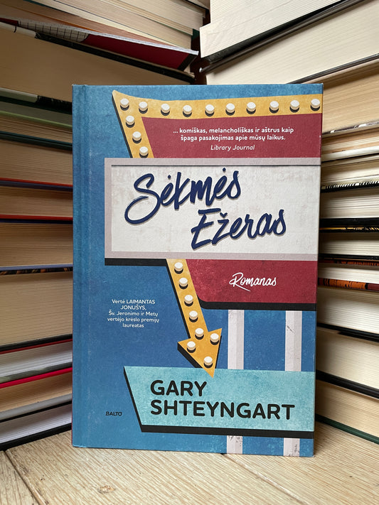 Gary Shteyngart - ,,Sėkmės ežeras"