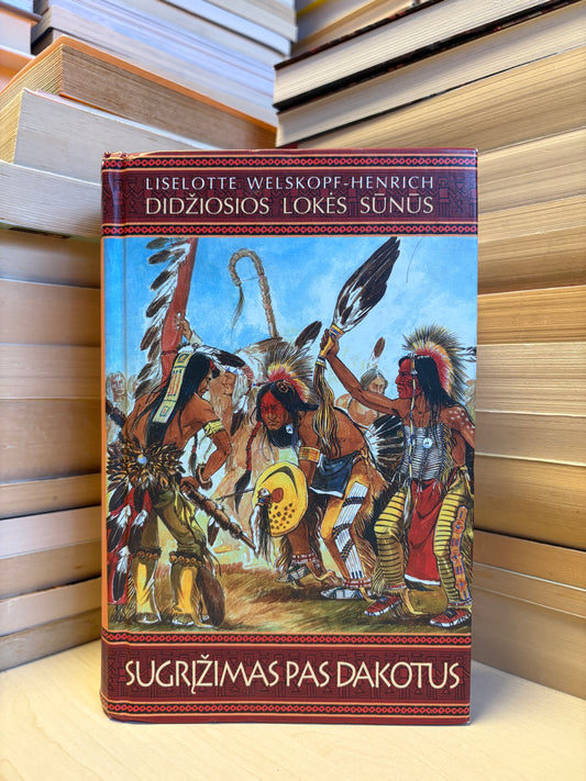 Liselotte Welskopf-Henrich - ,,Didžiosios lokės sūnūs: Sugrįžimas pas dakotus"