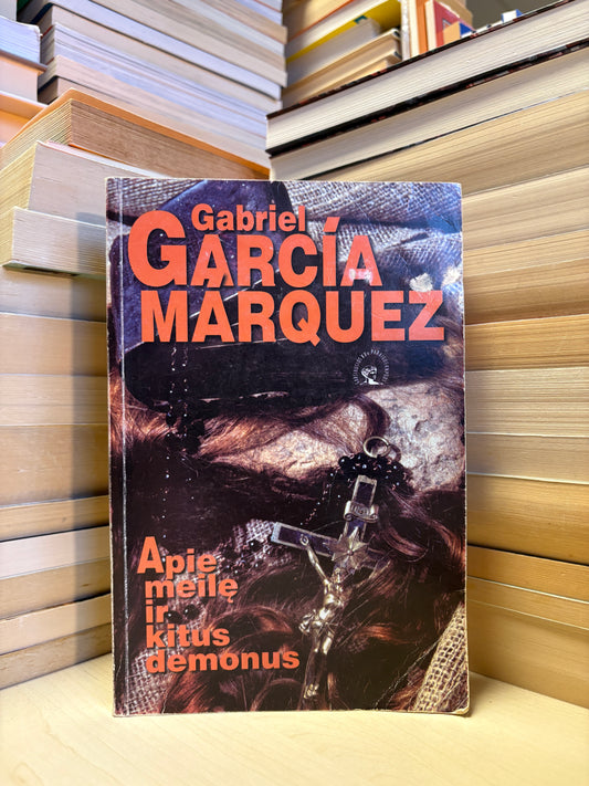 Gabriel Garcia Marquez - ,,Apie meilę ir kitus demonus"