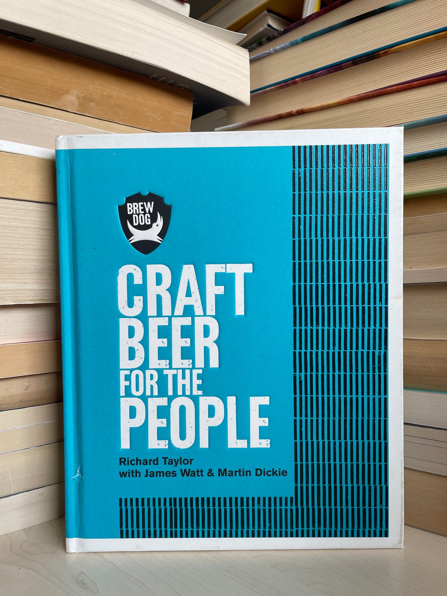 Richard Taylor, James Watt, Martin Dickie -  Craft Beer for the People