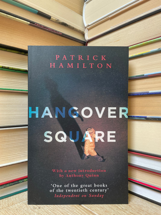 Patrick Hamilton - Hangover Square