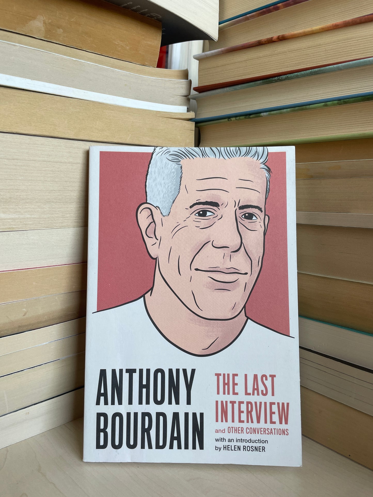 Anthony Bourdain - The Last Interview and Other Conversations