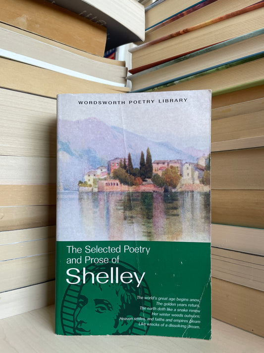 The Selected Poetry and Prose of Shelley