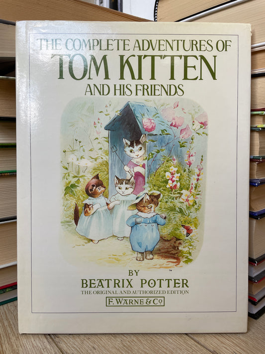 Beatrix Potter - The Complete Adventures of Tom Kitten and His Friends