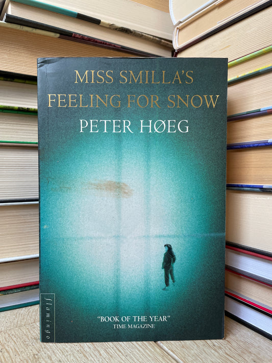 Peter Hoeg - Miss Smilla's Feeling for Snow