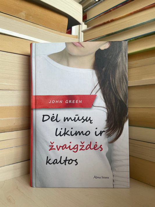 John Green - ,,Dėl mūsų likimo ir žvaigždės kaltos"