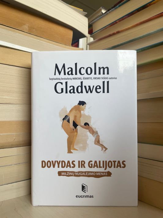 Malcolm Gladwell - ,,Dovydas ir Galijotas"