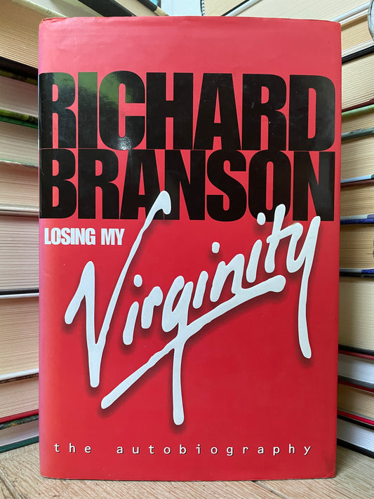 Richard Branson - Losing My Virginity