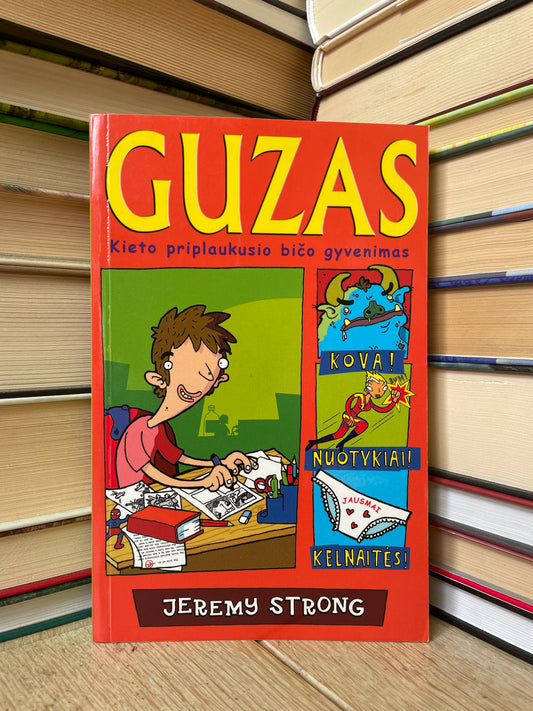 Jeremy Strong - ,,Guzas: Kieto priplaukusio bičo gyvenimas"